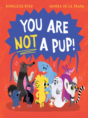 cover image of You Are Not a Pup!
